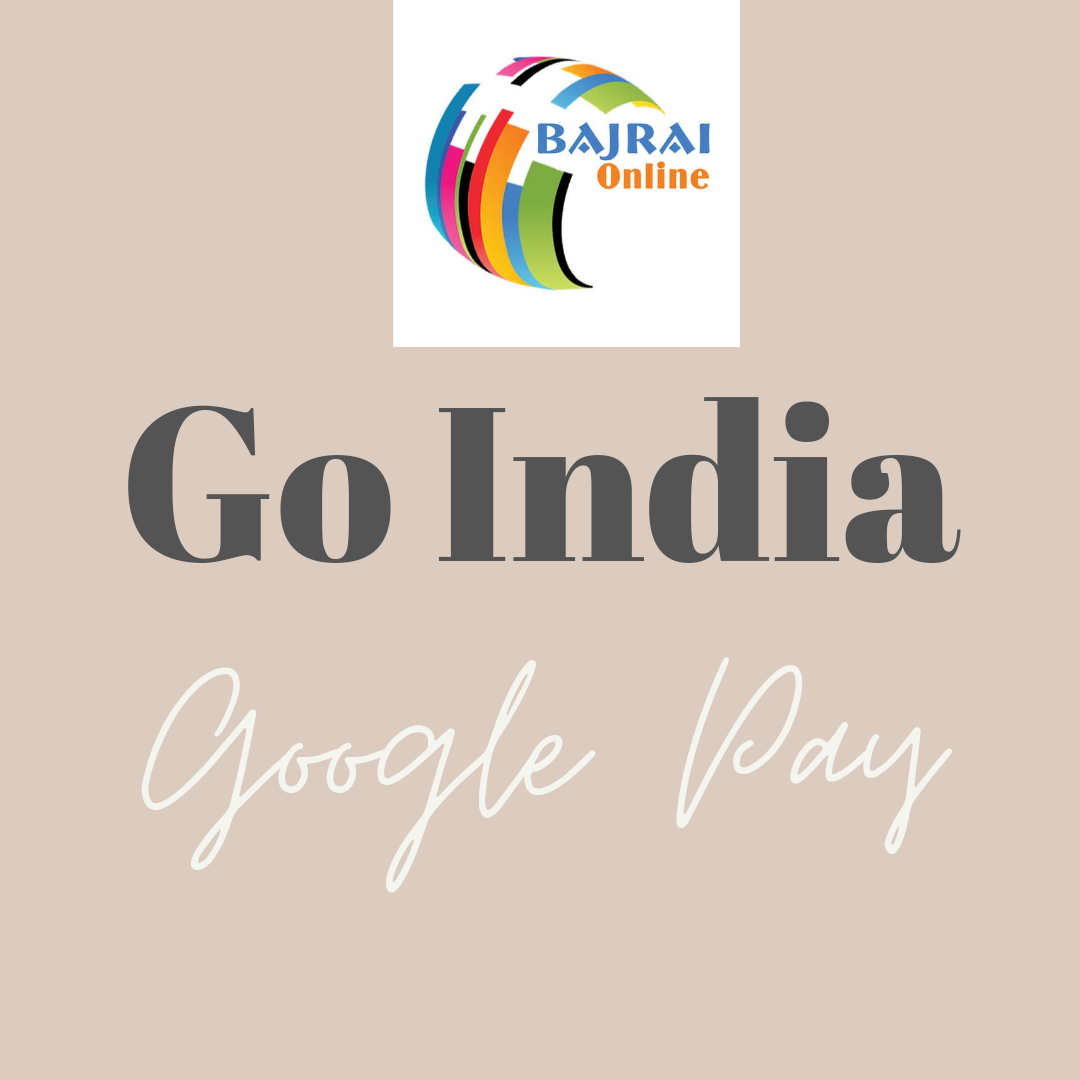 Go India by Google Pay - Bajrai Online Solutions